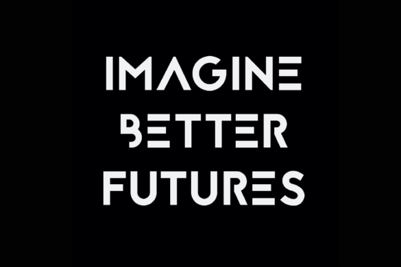 black background white text that says "imagine better futures"